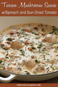 Tuscan Mushroom Sauce with Spinach and Sun-Dried Tomato