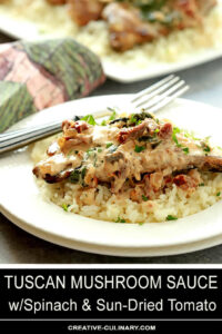 Tuscan Mushroom Sauce with Spinach and Sun-Dried Tomato Served on Chicken and Rice