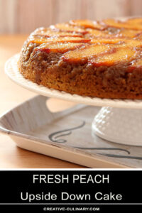 Peach Upside Down Cake on Cake Plate